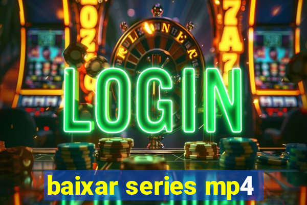 baixar series mp4